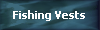 Fishing Vests